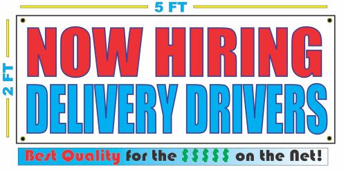 NOW HIRING DELIVERY DRIVERS Banner Sign NEW Larger Size Best Quality for The $$$