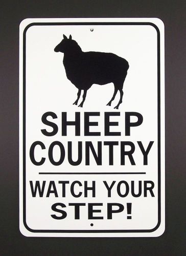 SHEEP COUNTRY Watch Your Step  12X18 Aluminum Sign Won&#039;t rust or fade