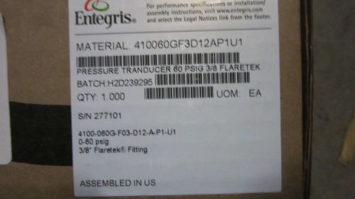 Entegris 410060GF3D12AP1U1 Pressure Transducer 60 PSIG 3/8 FLARETEK NIB