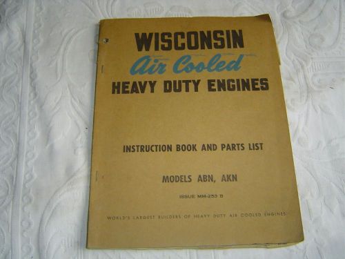 WISCONSIN HEAVY DUTY ENGINES MODEL ABN AKN  INSTRUCTION &amp; PARTS LIST BOOK MANUAL