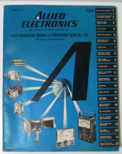 Allied Electronics ® Catalog 740 - 1974 Engineering Manual Purchasing Guide