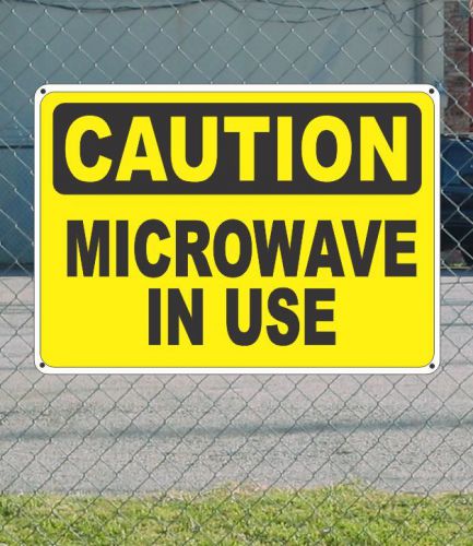 Caution microwave in use - osha safety sign 10&#034; x 14&#034; for sale