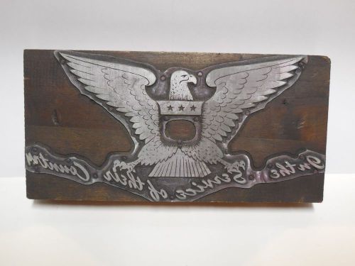 vtg EAGLE In the Service of their Country letterpress printers block plate