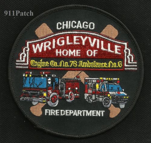 CHICAGO, IL WRIGLEYVILLE Engine 78 Ambulance 6 Fire Department Patch Firefighter