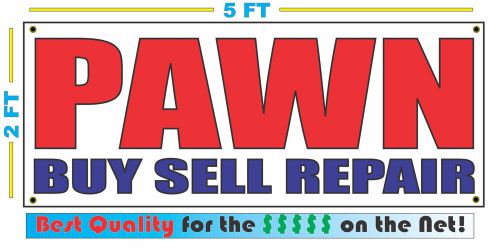 PAWN BUY SELL REPAIR Banner Sign NEW LARGER SIZE Best Quality for The $$$$