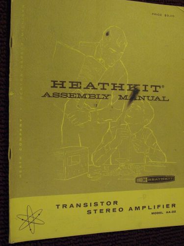 Heathkit Assembly Manual  for Transistor Stereo Amplifier AA-22 Used