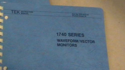TEK Tektronix 1740-Series Waveform/Vector Mo;nitors Instr. Manual