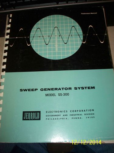 MANUAL JERROLD ELECTRONICS SWEEP GENERATOR SYSTEM SS-300 OPERATIONS  SCHEMATICS