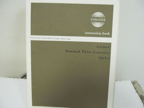 Collins Radio 786N-1 Loran-C Standard Pulse Generator Instruction Manual w/schem