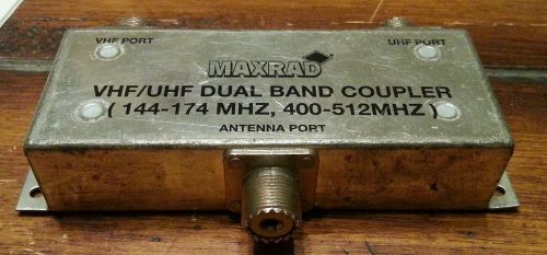 MAXRAD VHF / UHF DUAL BAND COUPLER 144-174 MHZ 400-512 MHZ WORKS PERFECTLY