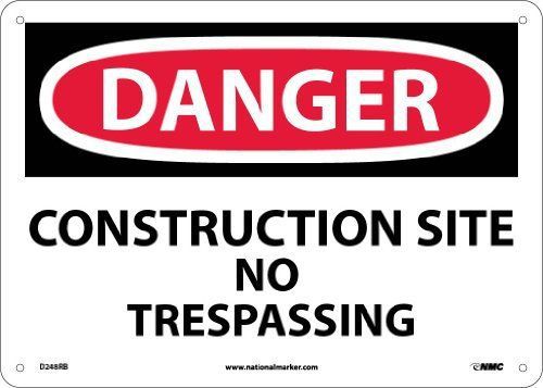 Osha Sign &#034;danger Struction Site No Trespassing&#034; 14&#034; Width 10&#034; Height