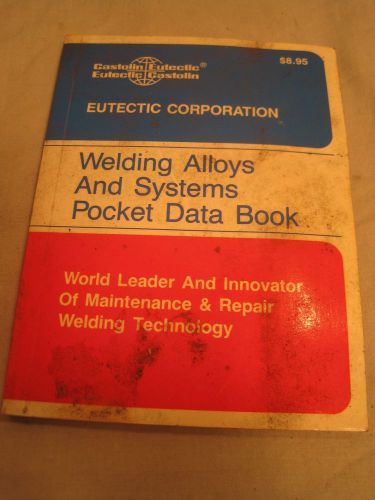 Welding Alloys &amp; Systems Pocket Data Book