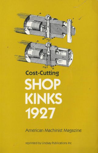 Cost-Cutting SHOP KINKS 1927 from American Machinist Magazine  1991 Reprint