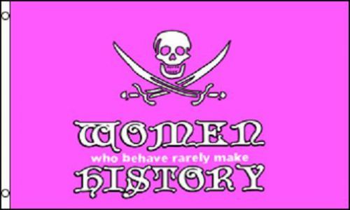 Woman Who Behave Rarely Make History Pirate Flag 3x 5&#039; Indoor Outdoor Banner