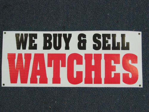 WE BUY &amp; SELL WATCHES Sign High Quality for Pawn Shop Check Cashing Watch Store