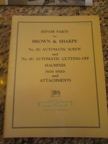 Brown &amp; Sharpe No 0G Automatic Screw &amp; Cutting Off Machine Repair Parts Manual