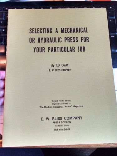 SELECTING A MECHANICAL OR HYDRAULIC PRESS FOR YOUR JOB  E W BLISS CO CANTON OH