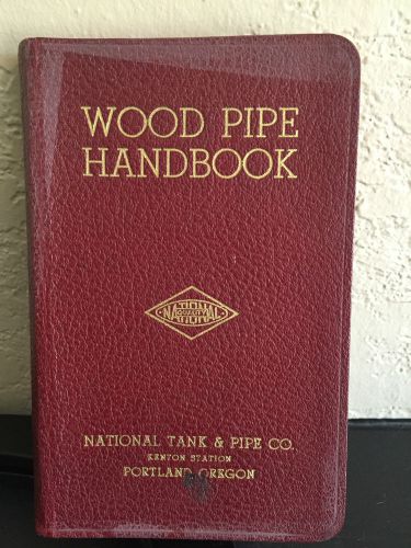 VINTAGE WOOD PIPE HANDBOOK BY NATIONAL TANK &amp; PIPE CO 1938