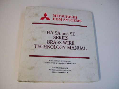 MITSUBISHI EDM SYSTEMS SERIES HA,SA AND SZ BRASS WIRE TECHNOLOGY - FREE SHIPPING