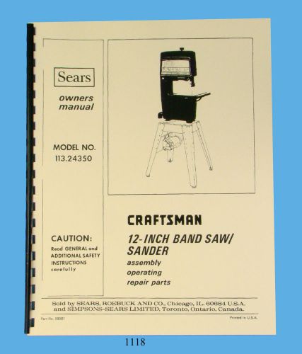 Sears craftsman 12&#034; bandsaw 113.24350 operating &amp; parts list manual *1118 for sale