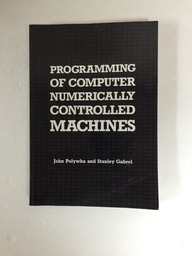 Programming Of Computer Numerically Controlled Machines CNC