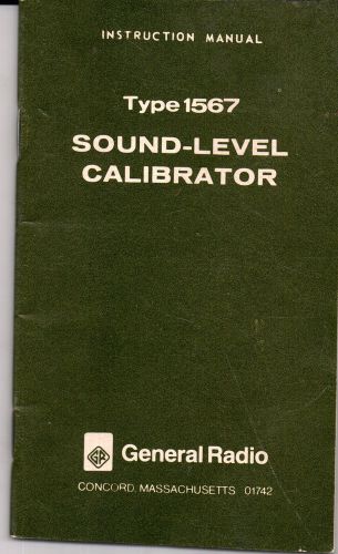 GENERAL RADIO MODEL 1567: Sound Level Calibrator Instruction Manual &amp; schematic