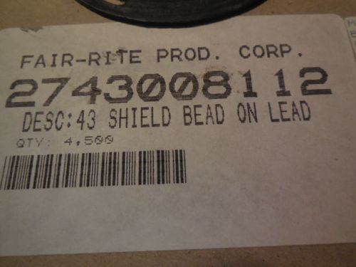 4500 pcs fair-rite 2743008112 43 shield bead on lead for sale