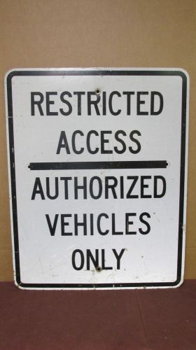 Used aluminum &#034;restricted access authorized vehicles only&#034; sign 24in x 30in for sale