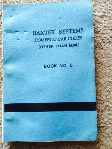 Baxter Systems Code Book- Domestic Car Codes ( Other Than GM )