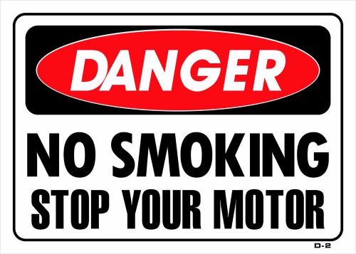 DANGER NO SMOKING STOP YOUR MOTOR 10&#034;x14&#034; Sign D-2