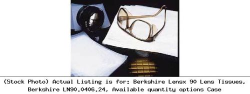 Berkshire lensx 90 lens tissues, berkshire ln90.0406.24, available quantity for sale