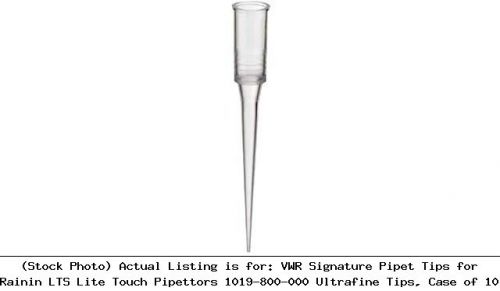VWR Signature Pipet Tips for Rainin LTS Lite Touch Pipettors 1019-800-000