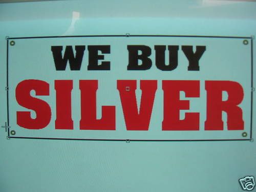 WE BUY SILVER Banner Sign All Weather Gold Coin Jewlery Extra Big Size + BEST $