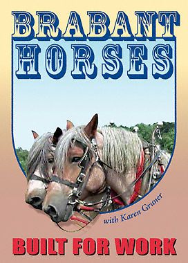 DVD- Brabant Horses - Built For Work - By: Karen Gruner