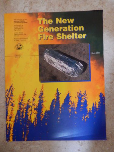 New Generation FIRE SHELTER Training Publication * Wildfire Fire Fighter Safety