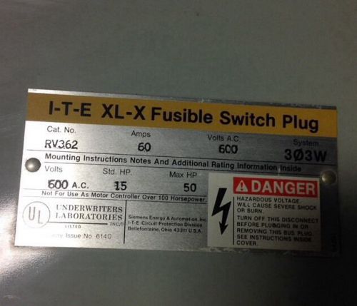 I-T-E XL-X fusible switch plug. #RV362. 60amps/600V. 3PH/3Wire