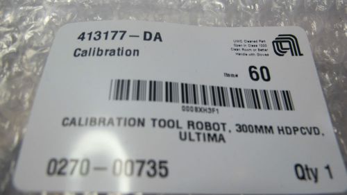 APPLIED MATERIALS 0270-00735-ROBOT CALIBRATION TOOL 300MM HDPCVD ULTIMA