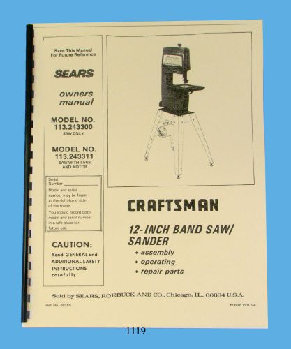 Sears craftsman 12&#034; bandsaw 113.243300  &amp; 113.243311 operating &amp; parts manual for sale