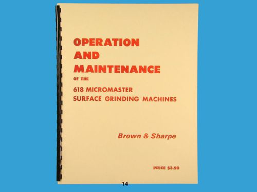 Brown &amp; sharpe 618 micromaster surface grinder operation &amp; maintenance manual*14 for sale