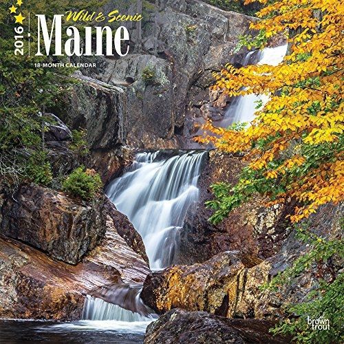 2016 Calendars Wild &amp; Scenic Maine 2016 Wall Calendar