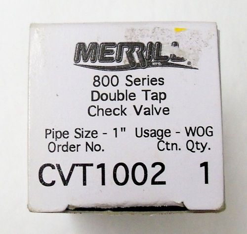 New Merrill 800 Series Double Tap Check Valve Pipe Size 1&#034; Usage WOG For Well