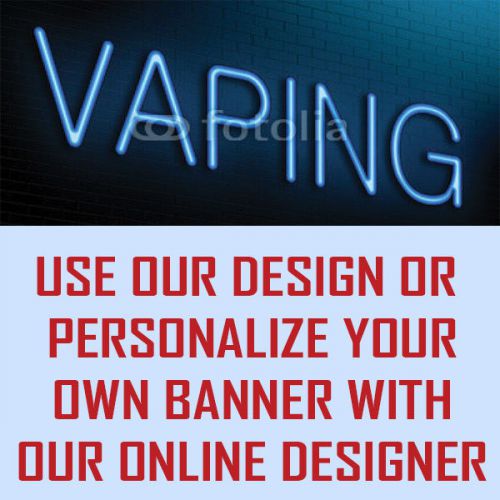 VAPING - HEAVYWEIGHT 4 x 6  FOOT  VINYL CUSTOM BANNER vapes vapors sell smoking