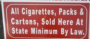 Cigarettes Sold Here State minimum  law about 12in hx3f&#039;w, Full Color metal sign