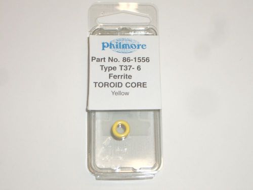 PHILMORE 86-1556 DONUT FERRITE TOROID CORE TYPE T37-6 YELLOW 10-50MHz 0.37&#034;O.D.