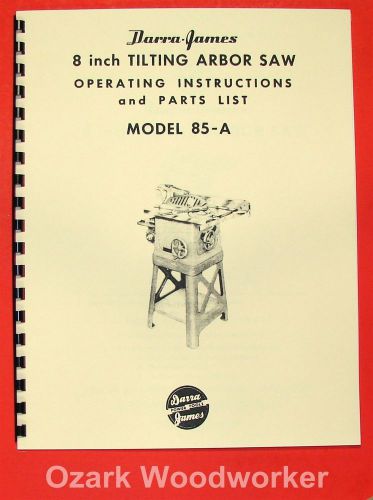 DARRA-JAMES 85-A 8&#034; Tilting Arbor Table Saw Operation &amp; Parts Manual 0194