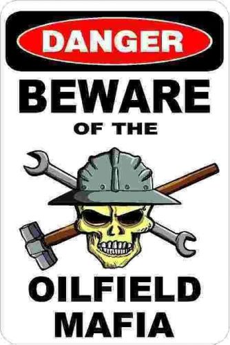 3 - Danger Beware Of The Oilfield Mafia Roughneck Hard Hat  Helmet Sticker H371