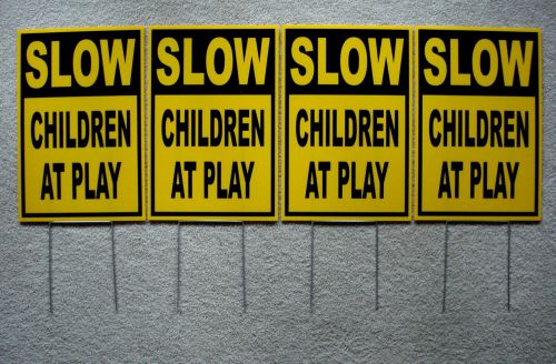 (4) SLOW -- CHILDREN AT PLAY  Coroplast SIGNS with stakes 12x18