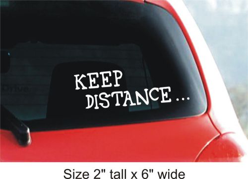 Keep Distance Personalized funny car vinyl sticker decal Gift - FAC - 52 A