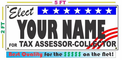 TAX ASSESSOR-COLLECTOR ELECTION Banner Sign w/ Custom Name LARGER SIZE Campaign