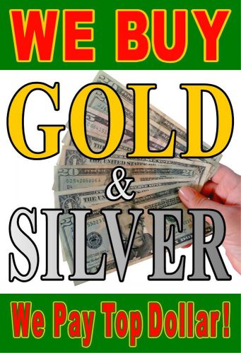 Paper Window/Wall Poster Sign  24&#034;X36&#034; We Buy Gold &amp; Silver - cash for gold